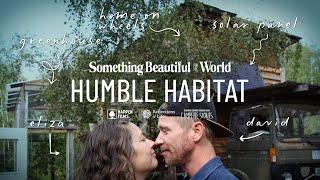 "Humble Habitat" | Tiny House Living, Permaculture and Homesteading | Meet David & Eliza