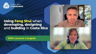 Feng Shui when developing, designing and building in Costa Rica with Laurent Langlais