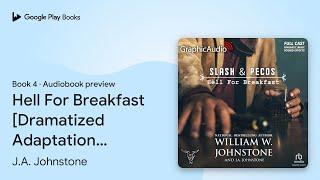 Hell For Breakfast [Dramatized Adaptation]:… by J.A. Johnstone · Audiobook preview