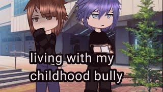 //living with my childhood bully //gay glmm//bl//PLS DONT FLOP//