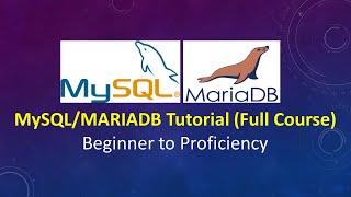 MySQL/MARIADB Tutorial Full Course - Beginner to Proficiency