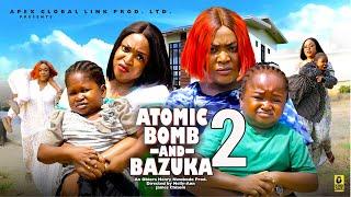 ATOMIC BOMB AND BAZUKA 2 [EBUBE OBIO, LIZZY GOLD 2025 New Movie]Latest Nigeria Movie #trending #2025