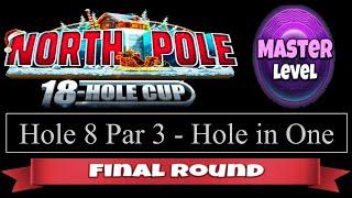 Golf Clash - North Pole 18 Hole Cup - Master - Hole 8, Hole in One - Final/Weekend Round!