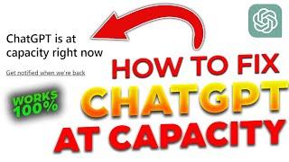 How to Fix "ChatGPT is at Capacity right now" (WORKS 100%)