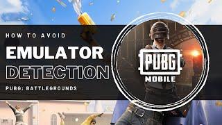 PUBG Mobile - How to Avoid Emulator Detection