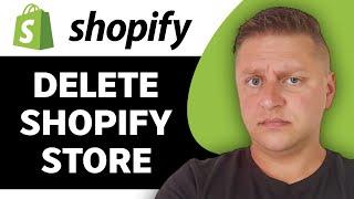 How to Delete Shopify Store | Shopify Tutorial 2024