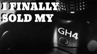 Goodbye GH4 Ever