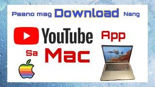 Paano mag DOWNLOAD nang YOUTUBE app sa Mac (2021)