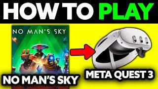 How To Play No Man's Sky VR Meta Quest 3 (2024)