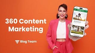 360 Content Marketing with Blog Team