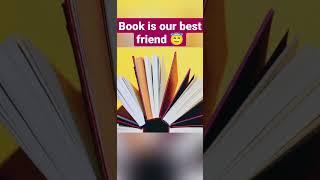 Book is our best friend #shorts #viral #youtubeshorts #shortsvideo #shortsfeed #like