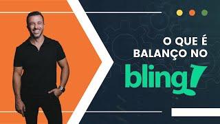 O QUE É BALANÇO NO BLING! | Bruno Giozzet