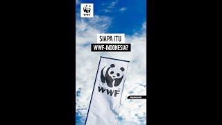 Siapa itu WWF-Indonesia? 