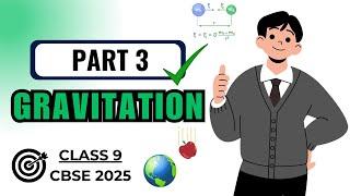 Gravitation || Part 3 || Class 9 || CBSE 2025