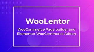 WooCommerce Page builder and Elementor WooCommerce Addon  WooLentor (Intro Video) [2020]