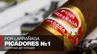 Обзор на гаванские сигары Por Larranaga Picadores № 1 Куба и лучшие сигары Острова Свободы