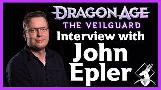 Interview with John Epler || Dragon Age: The Veilguard {Marketing Spoilers}