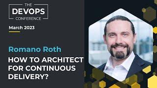 How to architect for continuous delivery - The DEVOPS Conference - Global 2023