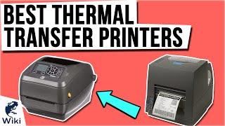 10 Best Thermal Transfer Printers 2021