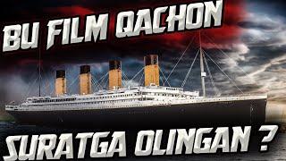 TITANIC FILMI QACHON SURATGA OLINGALIGI HAQIDA MA'LUMOTLAR UZBEK TILIDA.KINO HAQIDA TITANIC HAQIDA.