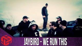 Jaybird - We Run This (Official Music Video)