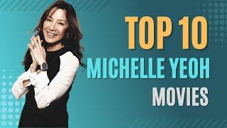 Top 10 Michelle Yeoh Movies/No.2=No.1: Both are "BEST" Movies! 杨紫琼十大电影