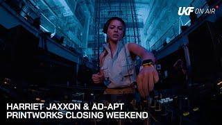 Harriet Jaxxon & Ad-Apt | Printworks Closing Weekend x UKF On Air