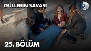 Güllerin Savaşı 25. Bölüm