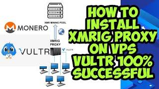 xmrig proxy config and install linux VPS  vultr- step by step 100% working