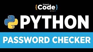 Python Tutorial For Beginners | Python Projects - Password Checker | SimpliCode