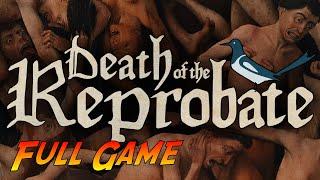 Death of the Reprobate | Complete Gameplay Walkthrough - Full Game | No Commentary