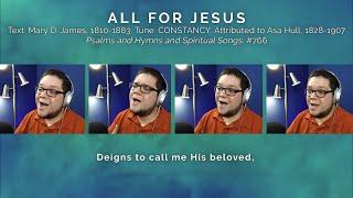 ALL FOR JESUS (A Capella Hymn)