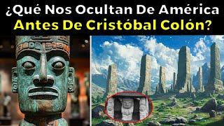 Los 10 Misterios Más Extraños de América Antes De Cristóbal Colón ¿Qué Nos Ocultan?