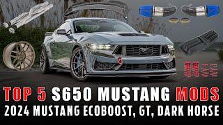 Top 5 Mods For Your 2024 S650 Mustang!