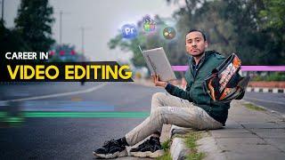 Career In VIDEO EDITING | Complete Guidance In Hindi