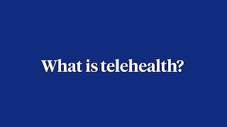 What is Telehealth?