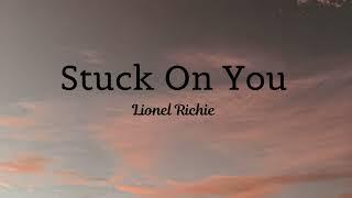 Stuck On You - Lionel Richie ( lyrics)  IKEANO