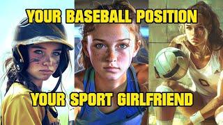 Your Baseball Position, Your College Sport Girlfriend