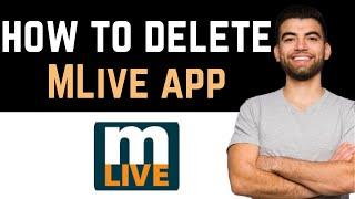  How To Uninstall/Delete/Remove MLive.com App (Full Guide)