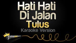 Tulus - Hati Hati di Jalan (Karaoke Version)