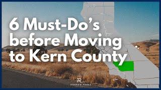 6 MUST-DOs Before Moving to Kern County, CA | Don't Make These Mistakes!