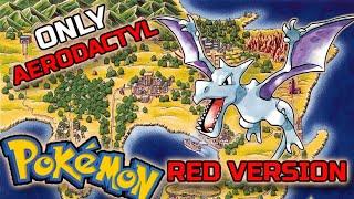 Can you Beat Pokemon Red with ONLY AERODACTYL?