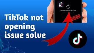 How we can fix the problem tiktok not opening issue solve