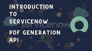 ServiceNow PDF Generation API Magic | Learn the power of ServiceNow PDF Generation API | PDF API