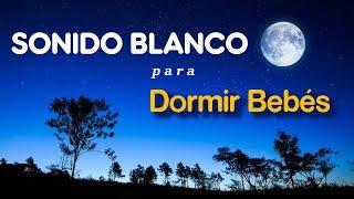 Sonido Blanco para Bebés - Ruido Blanco para dormir Bebés- Ruido Blanco Bebés - Calmar y Dormir