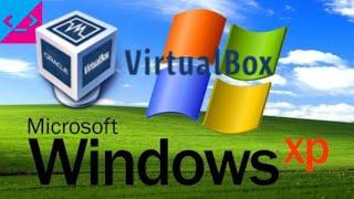 How To Install Windows XP In VirtualBox