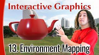 Interactive Graphics 13 - Environment Mapping