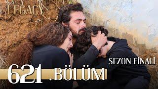 Emanet 621. Bölüm | Legacy Episode 621 (Sezon Finali)