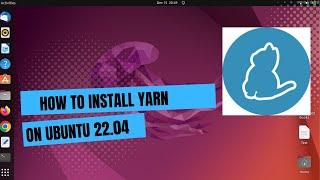 How to install Yarn on Ubuntu 22.04 LTS