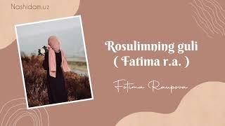 Rosulimning guli (Fatima r.a) - Go'zal nashida | Fotima Raupova